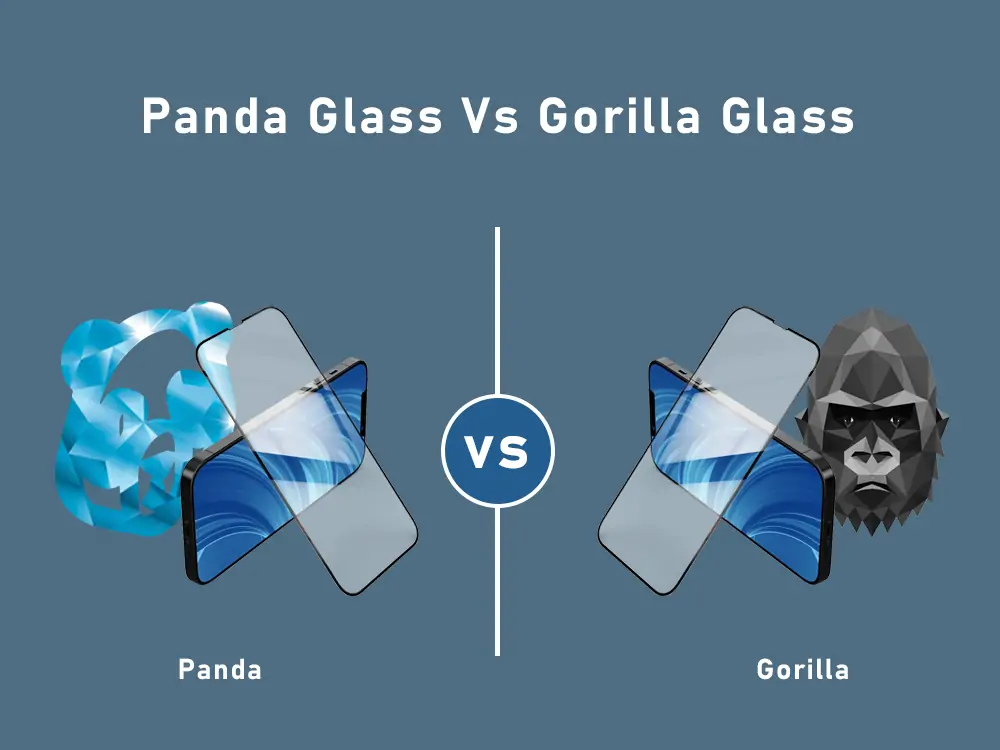 Panda Glass vs. Gorilla Glass