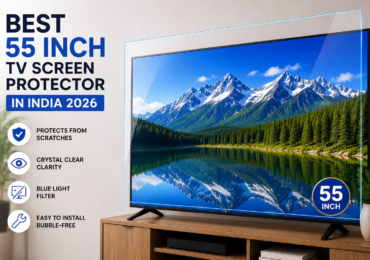 Best 55 Inch TV Screen Protector in India 2026